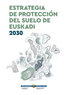 Estrategia de Protecci&oacute;n del Suelo de Euskadi 2030