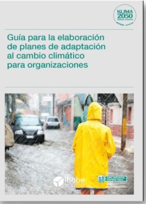 Gu&iacute;a elaboraci&oacute;n planes adaptaci&oacute;n al cambio clim&aacute;tico