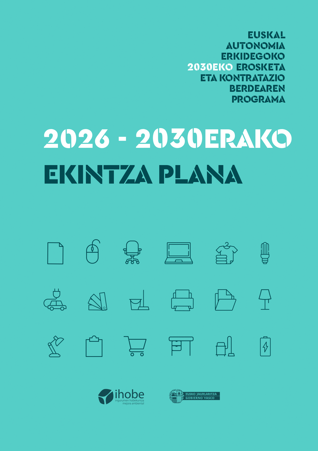 2026 - 2030ERAKO EKINTZA PLANA. EUSKAL AUTONOMIA ERKIDEGOKO 2030EKO EROSKETA ETA KONTRATAZIO BERDEAREN PROGRAMA