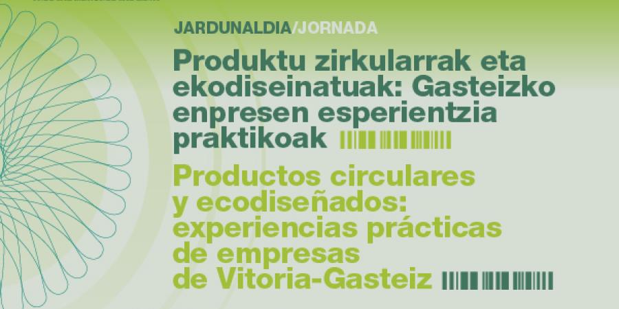 Productos circulares y ecodiseñados: experiencias prácticas de empresas de Vitoria-Gasteiz